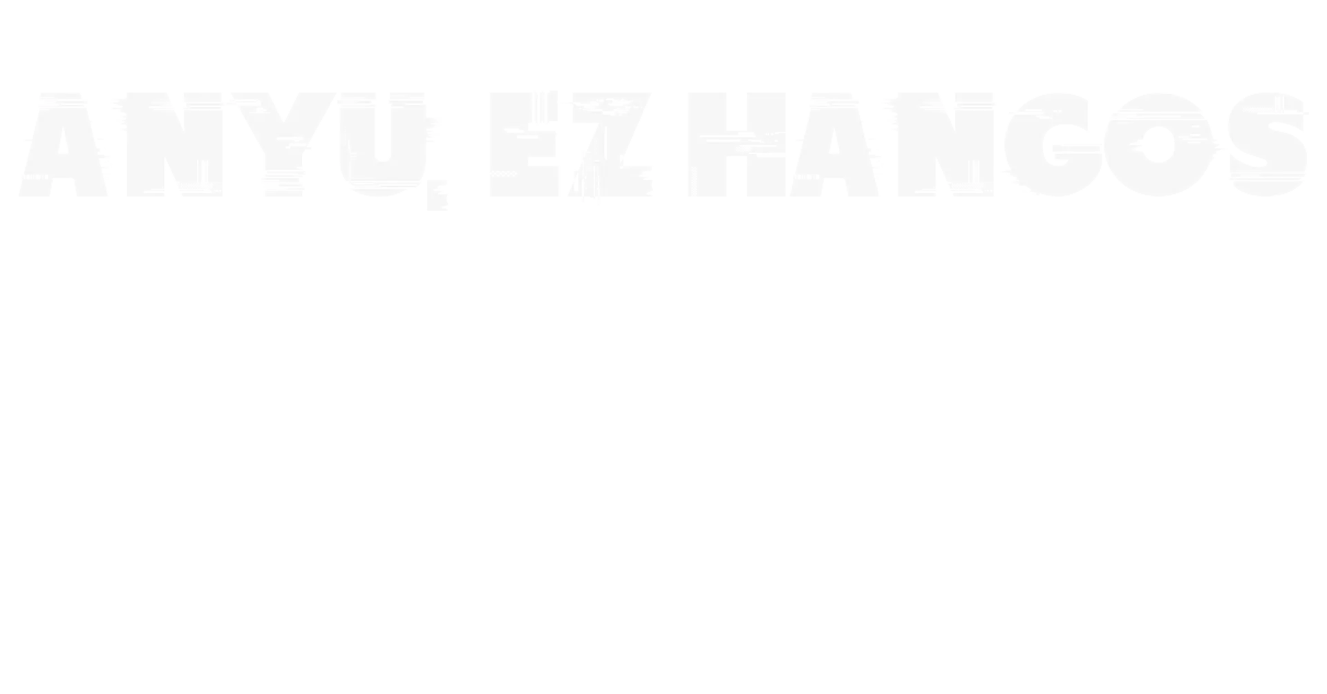 Anyu, ez hangos